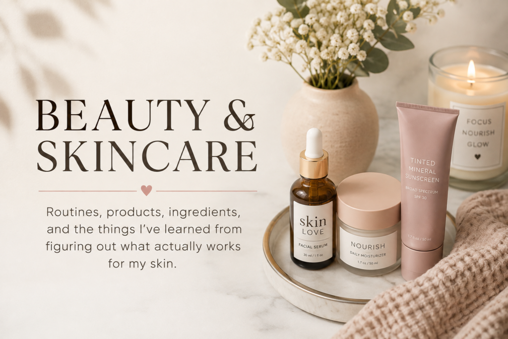 Beauty skincare and hair care favorites and routines