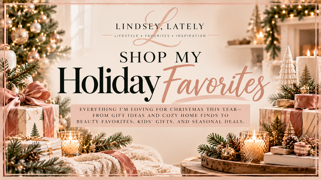 Shop My Holiday Favorites Christmas gift ideas, holiday home finds, beauty favorites, kids gifts and seasonal deals